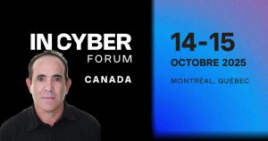 Forum INCYBER Canada 2025 : La souveraineté numérique au cœur de la cybersécurité