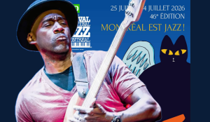 Festival international de jazz de Montréal : Plus de 300 concerts au programme de la 46ème édition